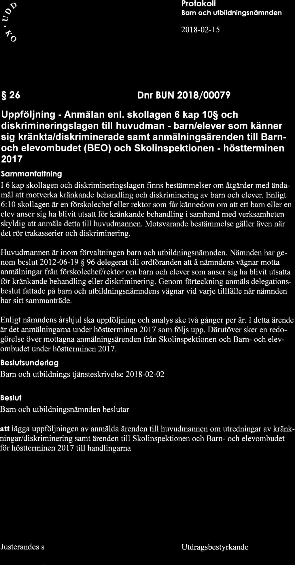 o 9Y4t a w-t' ffij 60 /K M.J 2018-02-15 s26 Dnr BUN 2018/00079 Uppföljning - Anmälan enl.