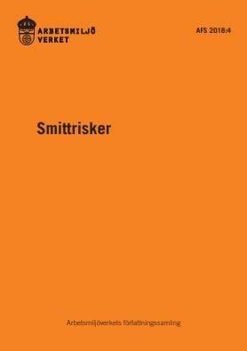 smitta, toxinpåverkan, överkänslighet (AFS 2005:1) att gälla. De ersätts med Smittrisker (AFS 2018:4), som då träder i kraft.