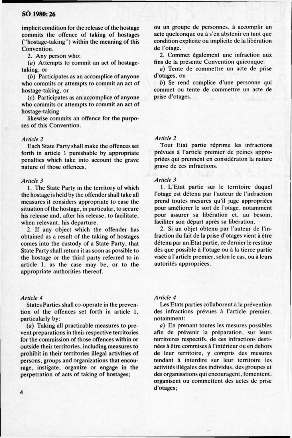 im plicit condition for the release of the hostage com m its the offence of taking of hostages ( hostage-taking ) within the m eaning o f this C onvention. 2.