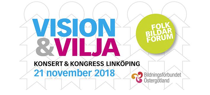 24 Tema för årets Folkbildarforum är Vision och Vilja. Vision kan å ena sidan handla om avsaknaden av visioner. Hos politiska partier, hos folkrörelser, kanske även hos folkbildningen.