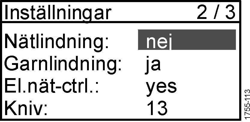 vid nätinkast under nätbindning i bindningsförloppet, se kapitel 13 Bilaga ) Mjuk kärna (Inställningen står efter varje omstart av maskinen som stanndard på "nej") Nätbindning (ställa in efter