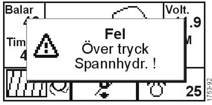 10.10 Felbild: INGEN TRYCKUPPBYGGNAD Vid pressning byggs inget tryck upp i spännhydrauliken. Felmeddelandet kan tas bort. Ta bort felmeddelande: Tryck på 10.