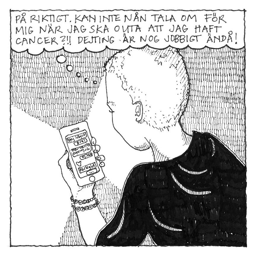 Dejting & Sex Vid en cancerdiagnos händer mycket med både kroppen och själen. Det påverkar många delar av livet och en av dom är just sex- och dejtinglivet.