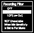 NCF(Noise Cut): Tar bort högfrekventa ljud, utom för mänskliga röster, samt lågfrekventa ljud (standardinställning).