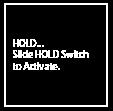 Frigöra den linjära PCM-inspelaren från HOLD-status När din linjära PCM-inspelare befinner sig i HOLD-läge visas [HOLD... Slide HOLD Switch to Activate.