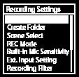 4 Välj [ Settings] [Recording Settings] [Recording