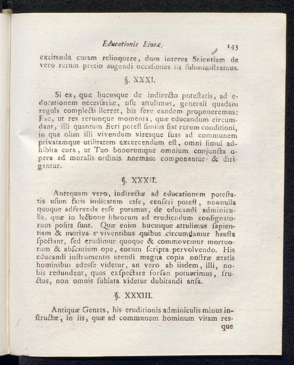 Educationis Lineje, excitanda curam relinquere, dum interea Scientiam de ve.ro rerum pretio a tagend i occaliones i is fubmimihanius.. ΧΧΧΪ. Si ea, quae hu.