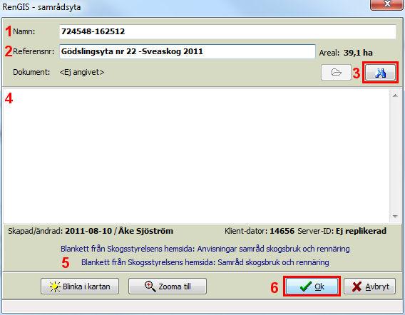 6. Information om samrådsytan En dialogruta öppnas så att man kan koppla information till den kopierade ytan: 1) Välj en lämplig kolumn från den kopierade tabellraden som Namn på samrådsytan t.ex.