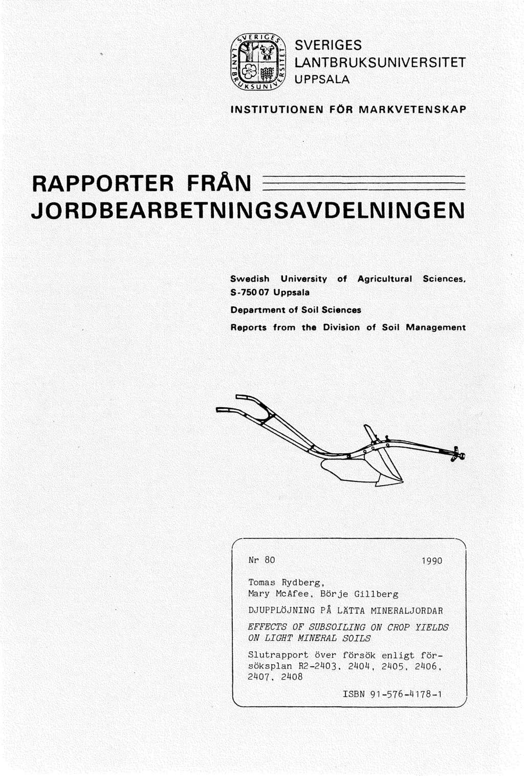 INSTITUTIONEN FÖR MARKVETENSKAP RAPPORTER FRÄN JORDBEARBETNINGSAVDELNINGEN Swedish University of Agricuiturai Sciences.