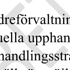 Det måste också säkerställas i vilken omfattning resurser behövs både när det gäller internt i