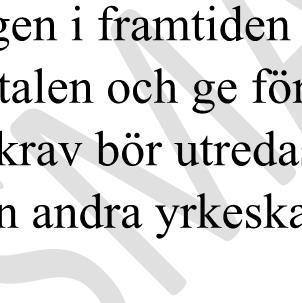 Motsvarande gäller för de verksamhetsuppdrag som tecknas med den kommunala utföraren.