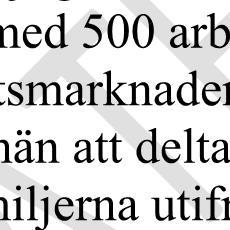 långt från arbetsmarknaden prioriterade.