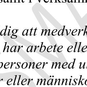 Praktikanter, elever, personer i arbetsträning ska inte räknas med i personalbemanningen