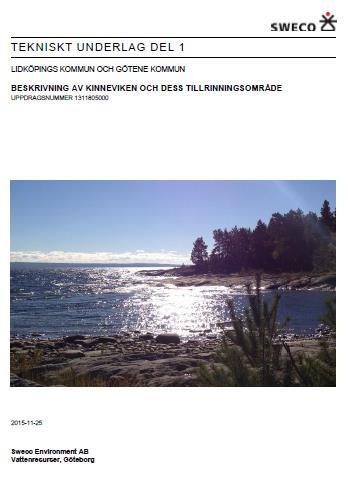 5 Läsanvisning för det tekniska underlaget olika delar Del 1: Beskrivning av Kinneviken och dess tillrinningsområde Denna del utgör en beskrivning av de grundläggande förutsättningarna, karaktären, i