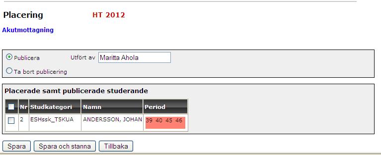 25 Gå in under Placeringar Placeringar.