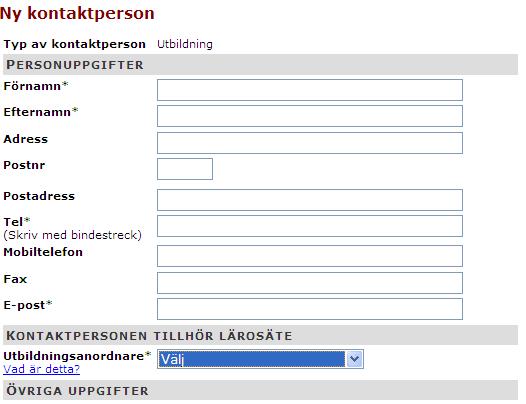 Obligatoriska uppgifter är märkta med *. Användaren kan bara lägga upp personer som finns inom det egna behörighetsområdet.