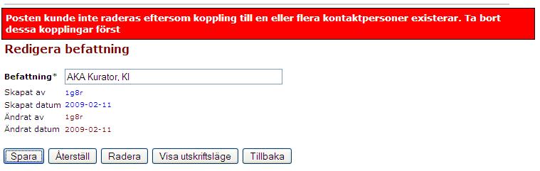 45 Befattning Befattning ska anges på handledare, chefer och studentansvariga. Det är enkelt att lägga upp men mer komplicerat att redigera eftersom den är kopplad till kontaktperson eller användare.