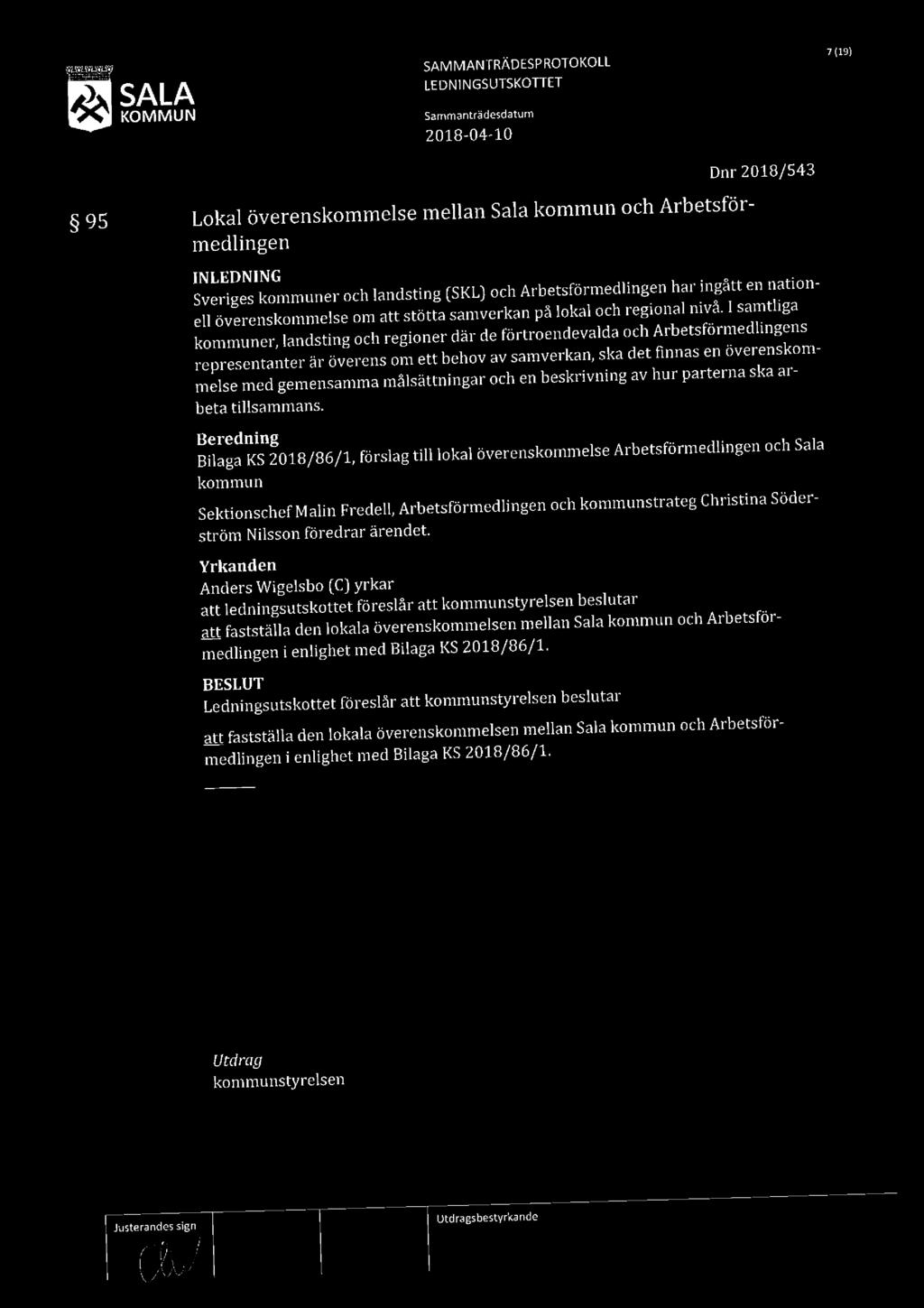i & SALA LEDNINGSUTSKOTTET SAM MANTRÄDESPROTOKOLL 7 (191 Dnr 2018/543 95 Lokal överenskommelse mellan Sala kommun och Arbetsförmedlingen Sveriges kommuner och landsting (SKL) och Arbetsförmedlingen