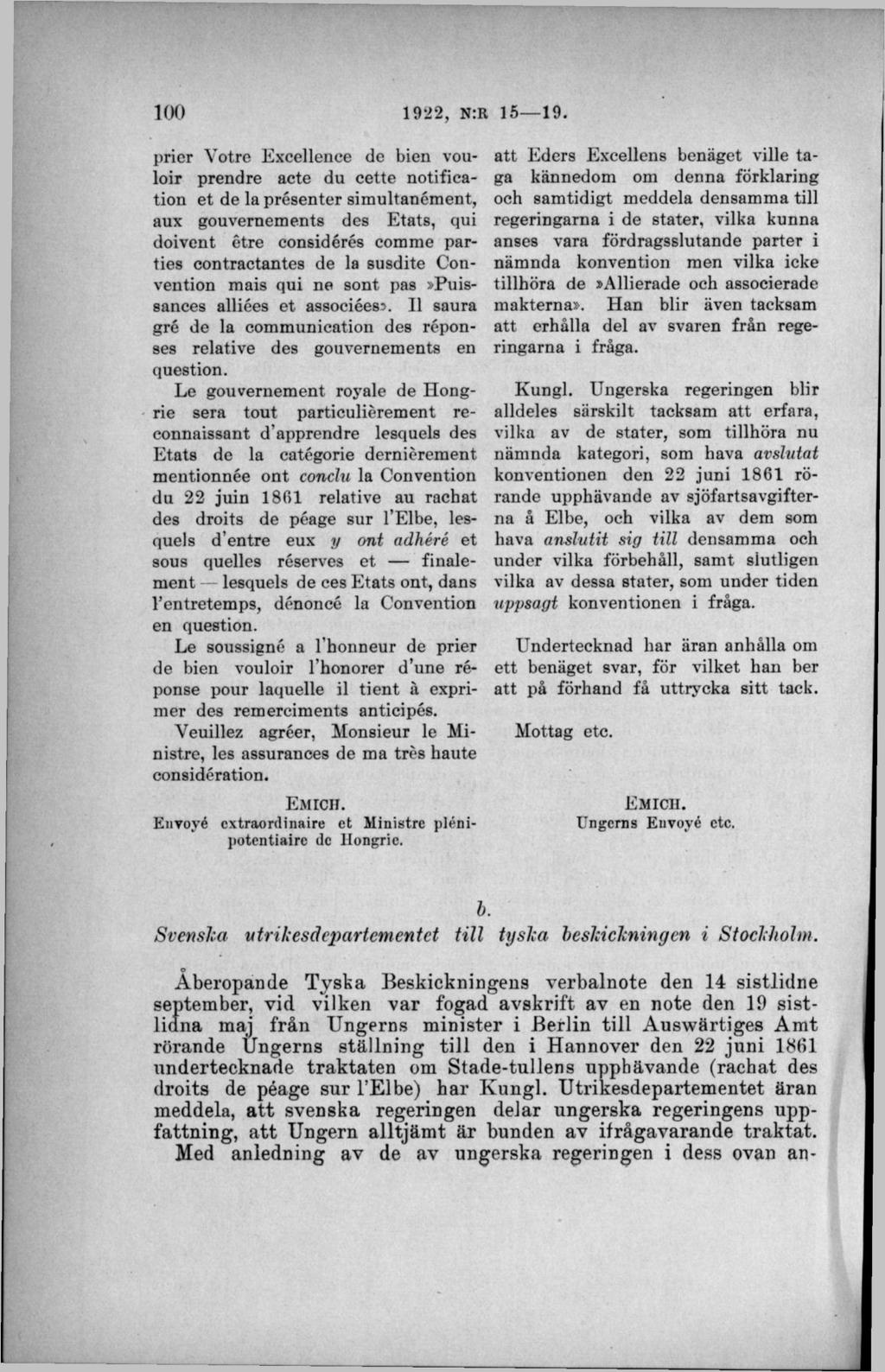 prier Votre Excellence de bien vouloir prendre aete du cette notification et de la présenter sim ultaném ent, aux gouvernements des Etats, qui doivent étre considérés comme parties contractantes de