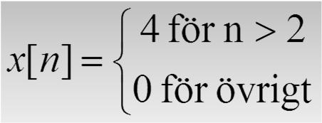 Ex. Beräkna transformen X(z) då x[n] är signalen: x[n] 4 3.5 3 2.5 2 1.5 1 0.