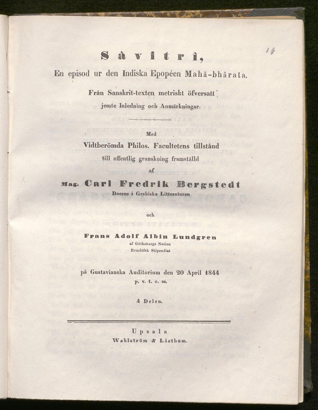 S å t I t r i, En episod ur den Indiska Epopéen Mahå-bhårata I Från Sanskrit-texten metriskt öfversatt jemte Inledning och Anmärkningar. Med Vidtberömda Pliilos.
