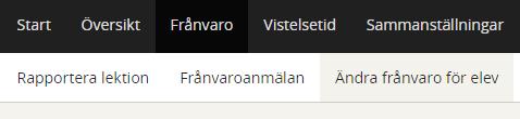 ÄNDRA FRÅNVARO FÖR ELEV Skoladministratören kan ändra felaktigt registrerad frånvaro för