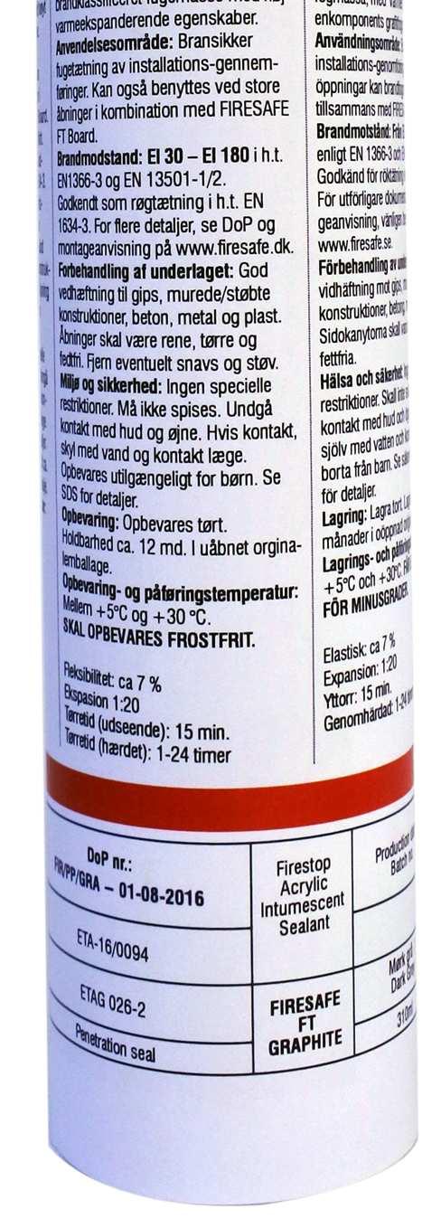 isolerade med cellgummi eller rörskålar av stenull. Fogmassa används även vid större öppningar i kombination med FIRESAFE FT Board i murade, gjutna eller gipskonstruktioner.