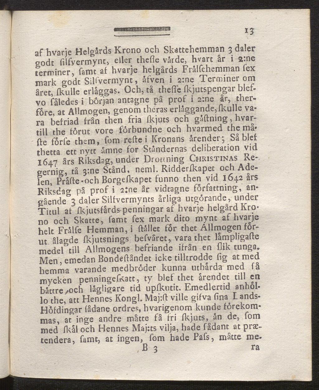 af hvarje Helgårds Krono och Skattehemman 3 daler godt iilfyermynt, eller thefie varde, hvart år i a:ne terminer, famt af hvarje helgårds Frålfehemman fex mark godt Silvermynt, åfven i 2:ne Terminer