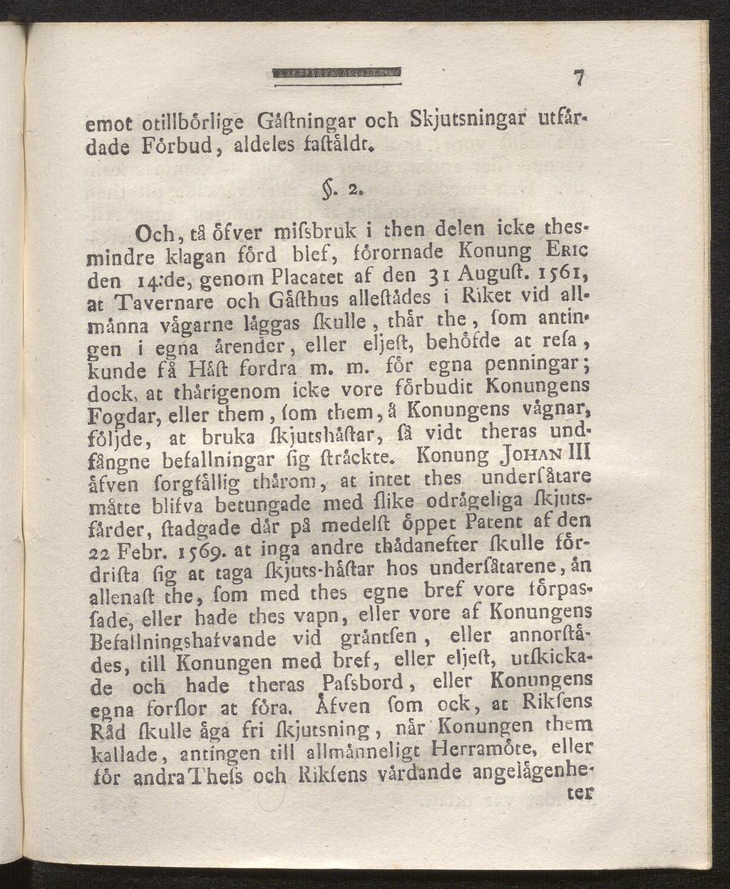 emot otillbörlige Gåftningar och Skjutsningar utfär dade Förbud, aldeles faftåldr*. 2. Och,tåofver mifsbruk i then delen icke thesmindre klagan förd blef, iörornade Konung Eric den i4.
