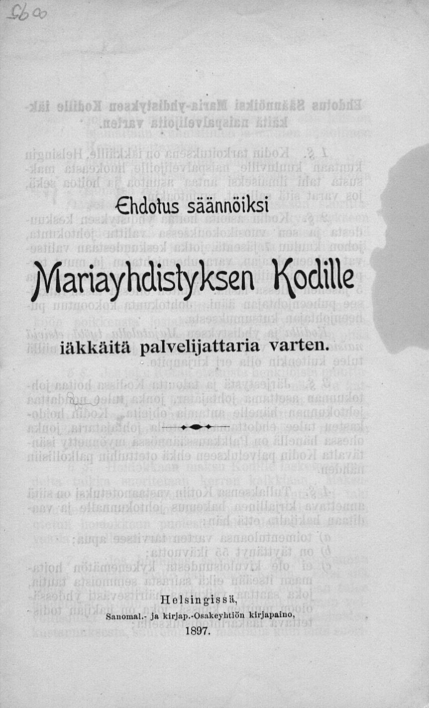 Ehdotus säännöiksi Mariayhdistyksen kodille iäkkäitä palvelijattaria