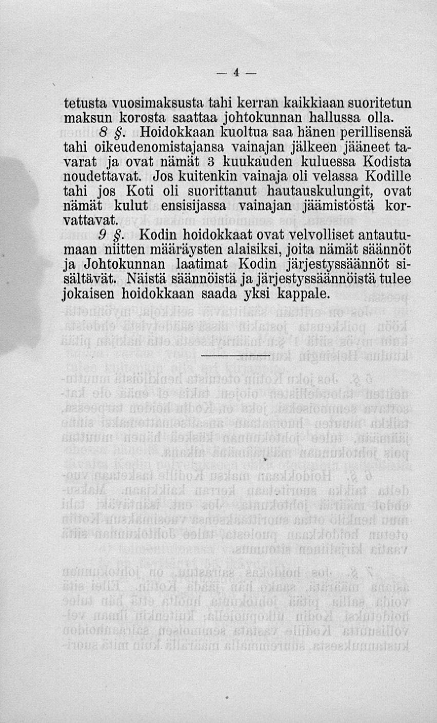 tetusta vuosimaksusta tahi kerran kaikkiaan suoritetun maksun korosta saattaa johtokunnan hallussa olla. B.