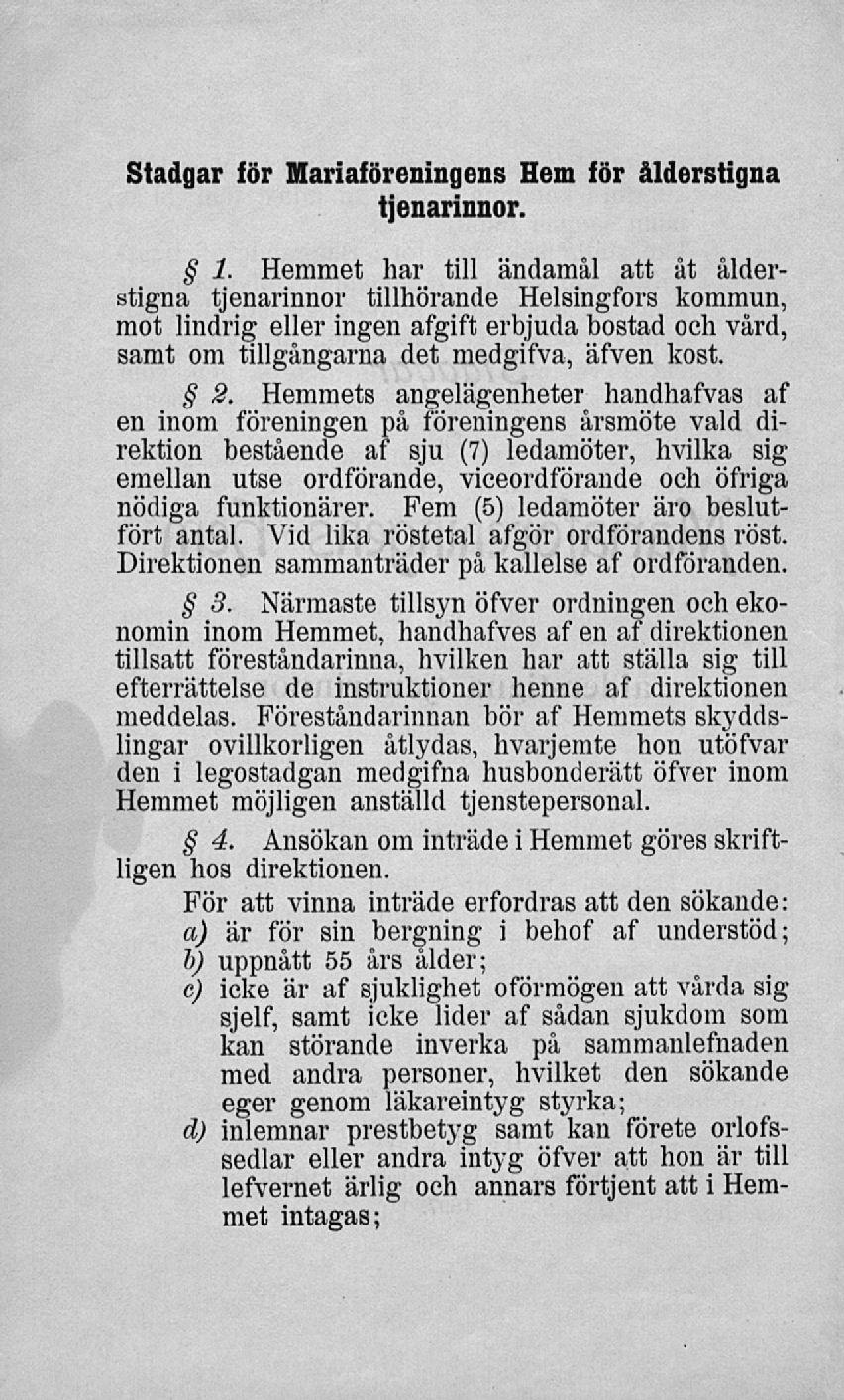 Stadgar för Mariaföreningens Hem för ålderstigna tjenarinnor. 1.