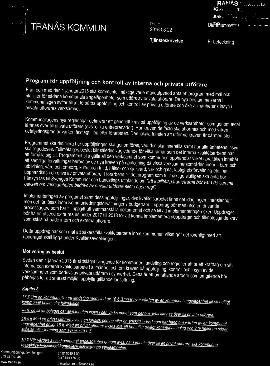 riktlinjer för sådana kommunala angelägenheter som utförs av privata utförare.