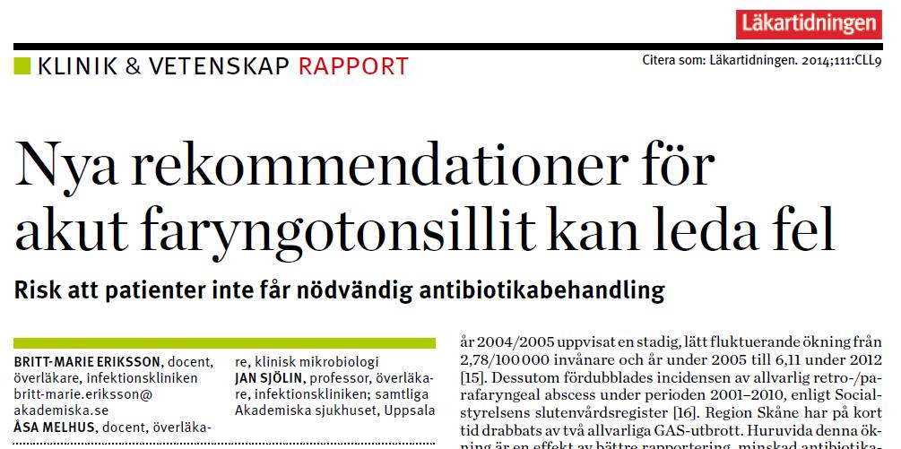Incidensen av invasiv GAS-infektion har sedan rapporteringen startade i Sverige år 2004/2005 uppvisat en stadig, lätt fluktuerande ökning från 2,78/100 000 invånare och år