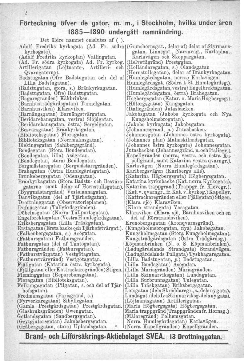 2 Förteckning öfver de gator, m. m., i Stookholm, hvilka under åren 1885-1890 undergått namnändring. Det äldre namnet omslutes af ( ). Adolf Fredriks kyrkogata (Ad. Fr. södra (Gumshornsgat.