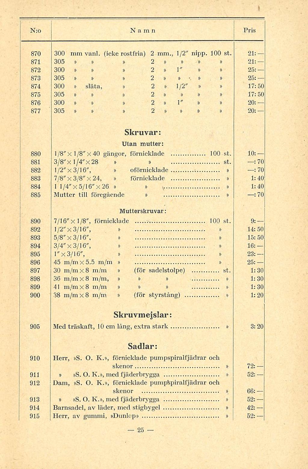 870 300 mm vanl. (icke rostfria) 2 mm., 1/2" nipp. 100 st.