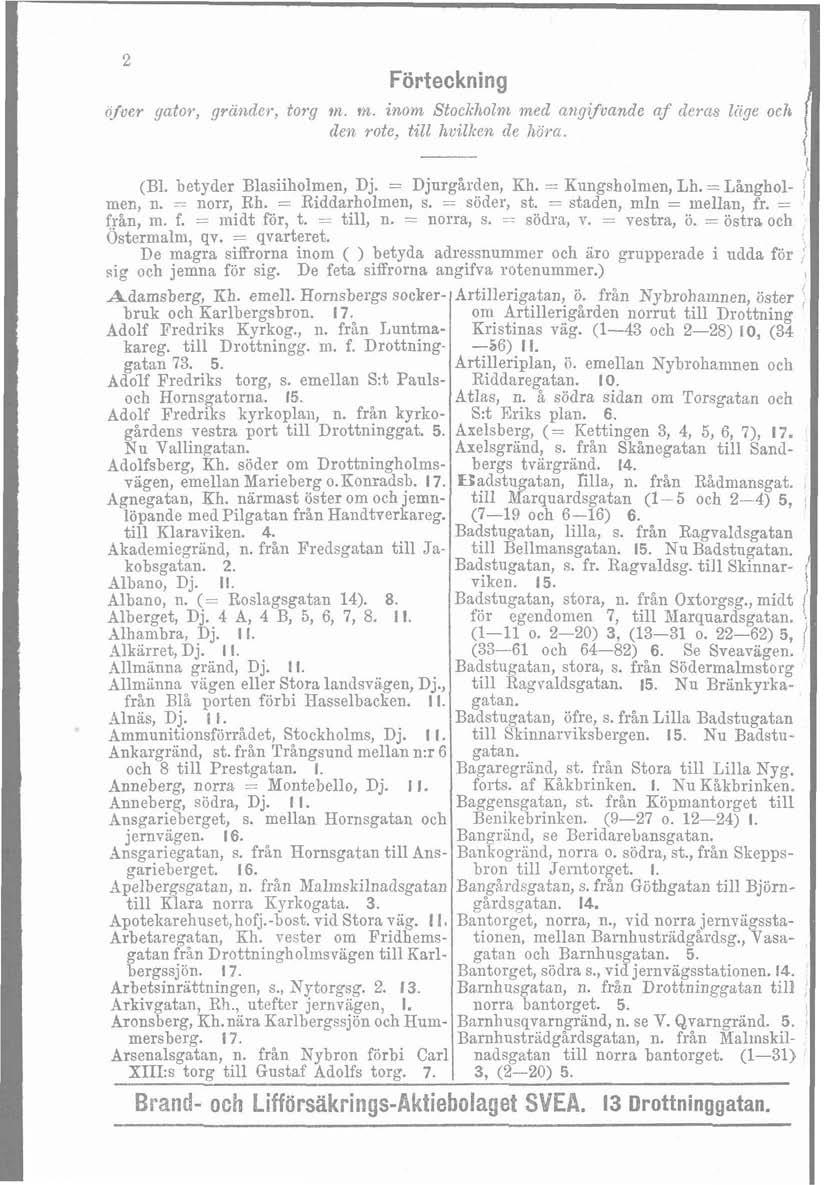 2 Förtecknng ofuer gtror. grander, toyg M. m. nont Stockholm med ang$uande af den rote, tll hclkeqz de l~cru. deras kge och f (Bl. betyder Blasholmen, Dj. = Djurgården, Kh. = Kungsholmen, Lh.