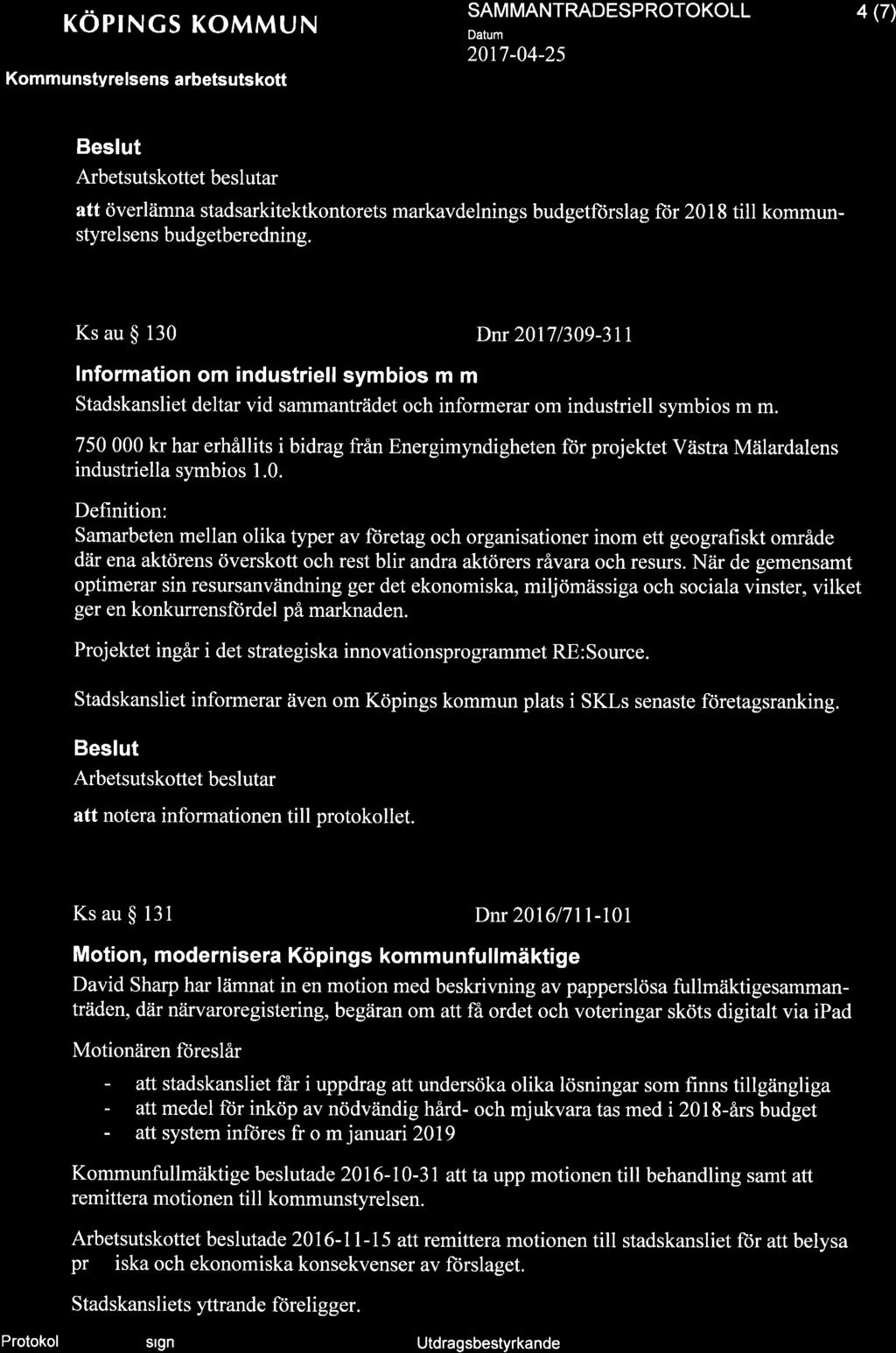 + xöprncs KoMMUN SAM MANTnAoESp notokoll Detum 2017-04-2s 4 (7) att överlämna stadsarkitektkontorets markavdelnings budgetftirslag ftir 2018 till kommunstyrelsens budgetberedning.