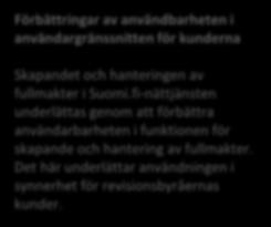 fi-nättjänsten underlättas genom att förbättra användarbarheten i funktionen för skapande och hantering av fullmakter. Det här underlättar användningen i synnerhet för revisionsbyråernas kunder.