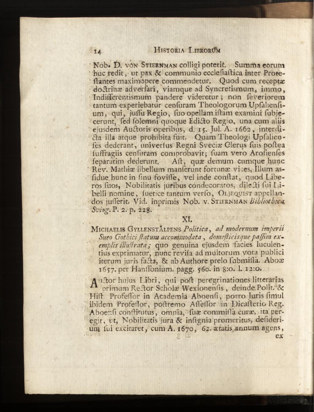 Nob* D. vö>? S t ie r n m a n colligi poterit. Summa eorutti huc redit, ut pax & communio ecclefiaftica inter Prote- dantes maximopere commendetur.