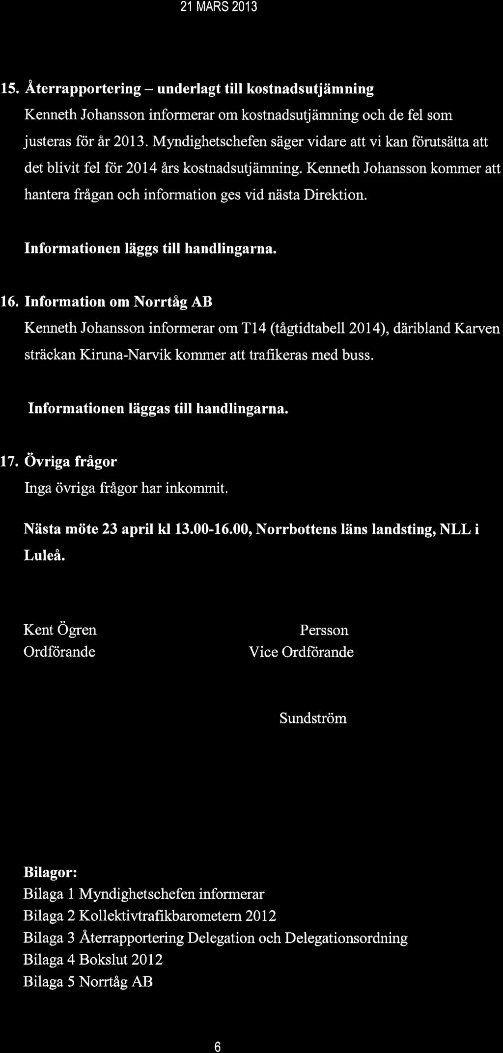 21 MARS 2013 15.,Â.terrapportering - underlagt till kostnadsutjämning Kenneth Johansson informerar om kostnadsutjämning och de fel som justeras för år 2013.