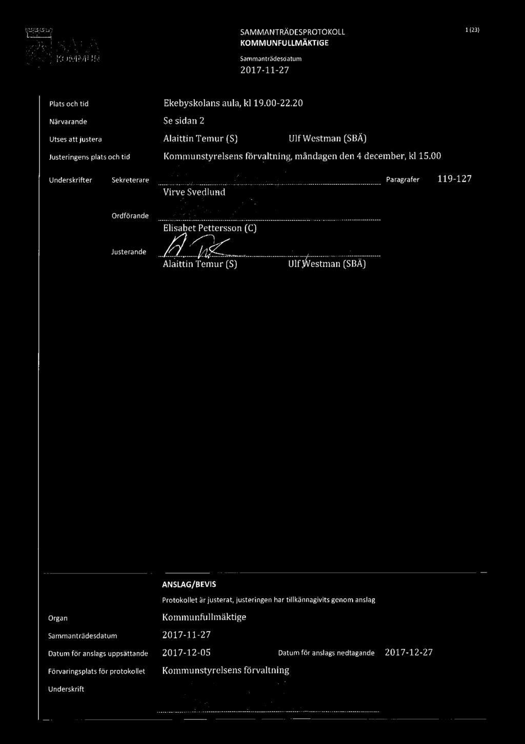 SAMMANTRÄDESPROTOKOLL ll23l SALA FULLMÄKTIGE Plats och tid Ekebyskolans aula, kl 19.00-22.