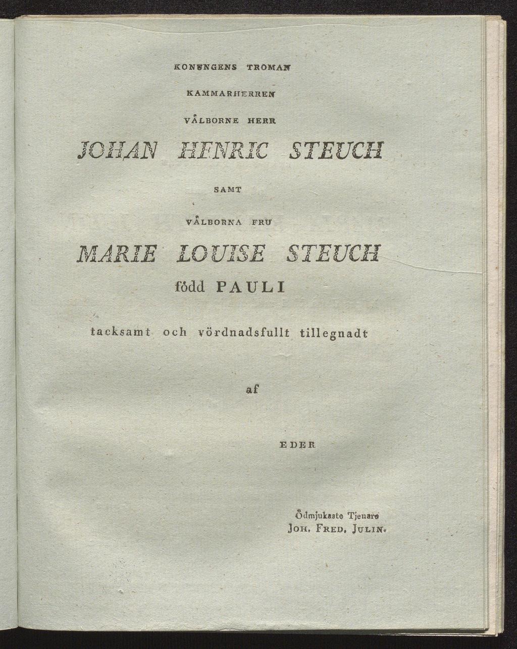 KÖNINGENS TROMAW KAMMARHERRE» VÄLBORNE HERR JOHAN IIENRICSTEUCH SAMT VALBORNA FRU MARIE LOUISE