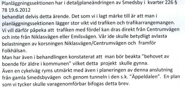 18 / (20) I det fortsatta detaljplanearbetet undersöks möjligheterna att utveckla planlösningen så att synvinklar som framförts i utlåtandet beaktas i större utsträckning.