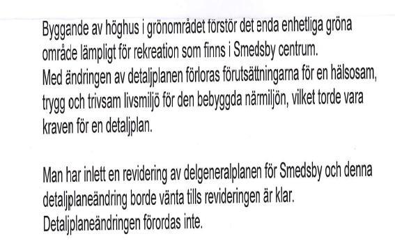 3 / (20) Detaljplanen får inte leda till att kvaliteten på någons livsmiljö försämras avsevärt på ett sätt som inte är motiverat med beaktande av detaljplanens syfte.