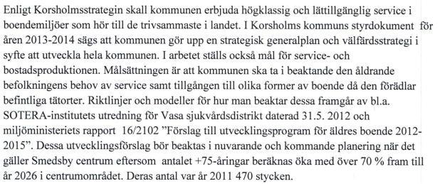 8 / (20) Det fortsatta detaljplanearbetet och utarbetandet av ett förslag till detaljplan samordnas med delgeneralplaneprocessen i