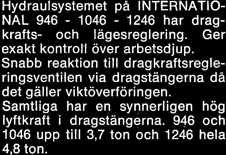 Snabb reaktion till dragkraftsregleringsventilen v dragstdngerna da det gdl ler vi ktoverforingen.