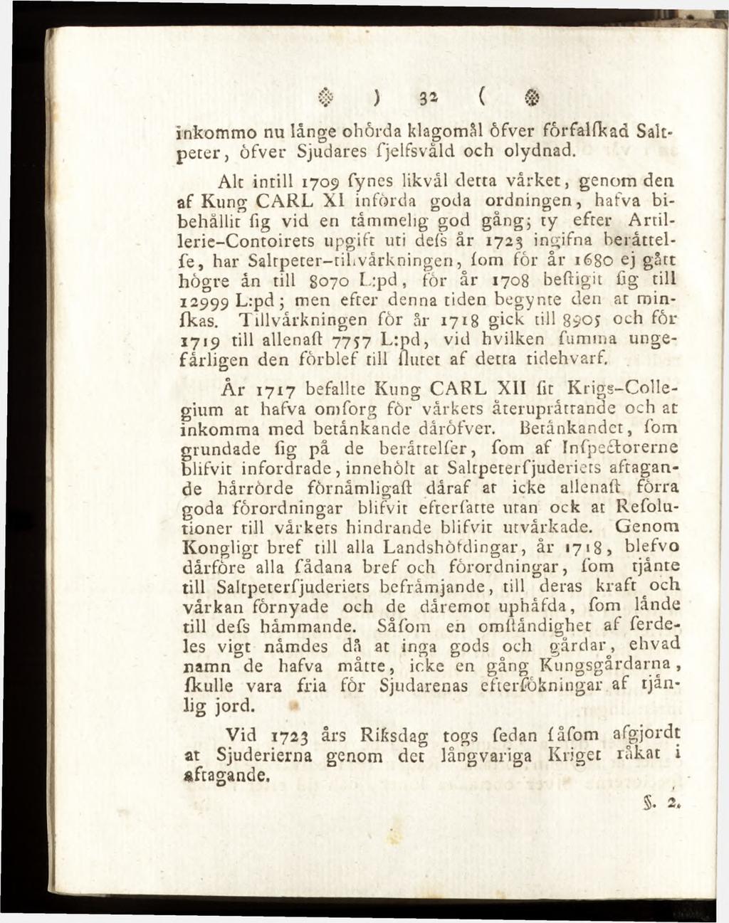 inkommo nu långe ohörda klagomm öfver forfalfkad Sakpeter, öfver Sjudares fjelfsvåld och olydnad.
