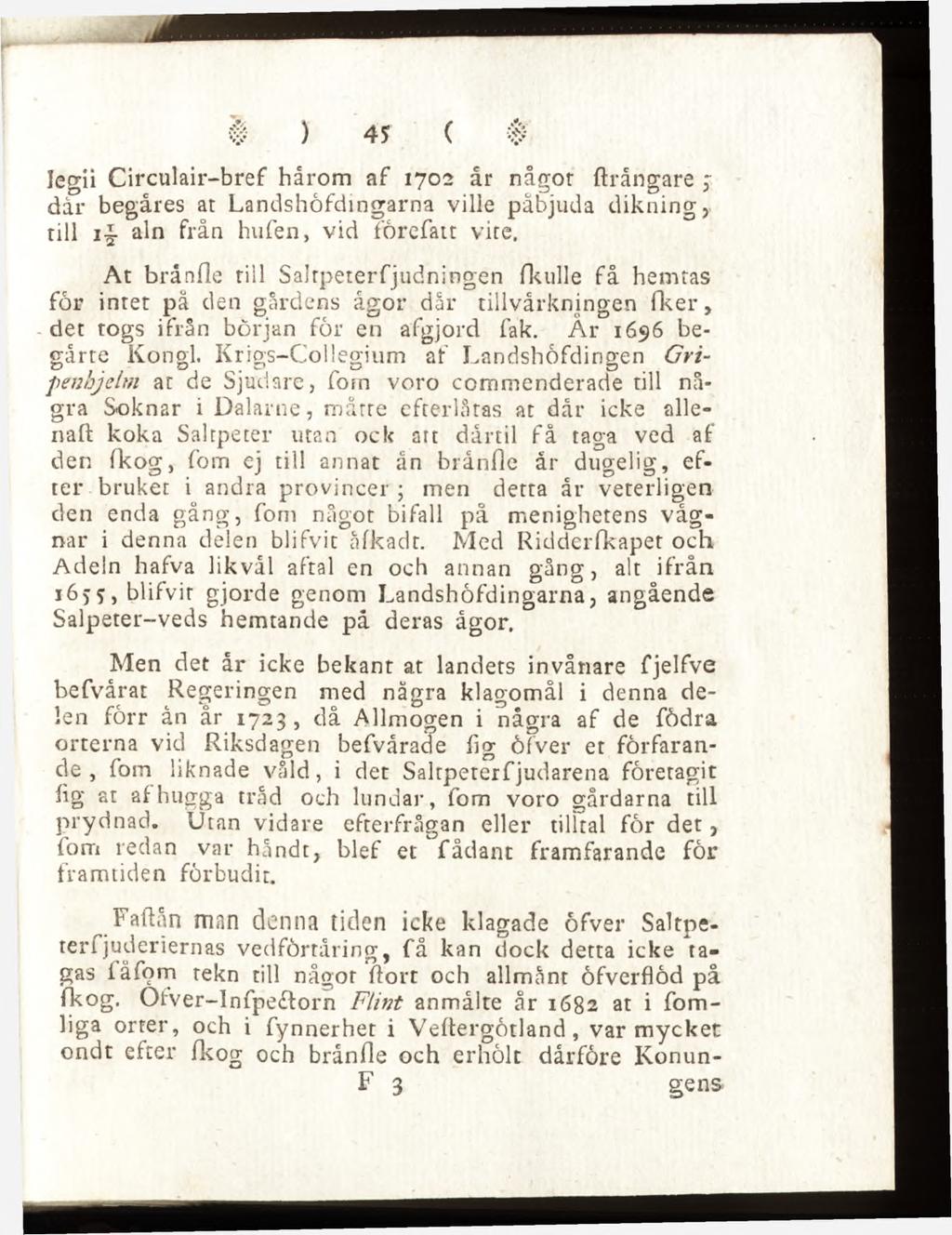 îegii Circulair-bref hårom af 1702 ar något flrångare 3 dår begåres at Landshöfdmgarna ville påbjuda dikning, till i~ aln från hufen, vid forefatt vite.
