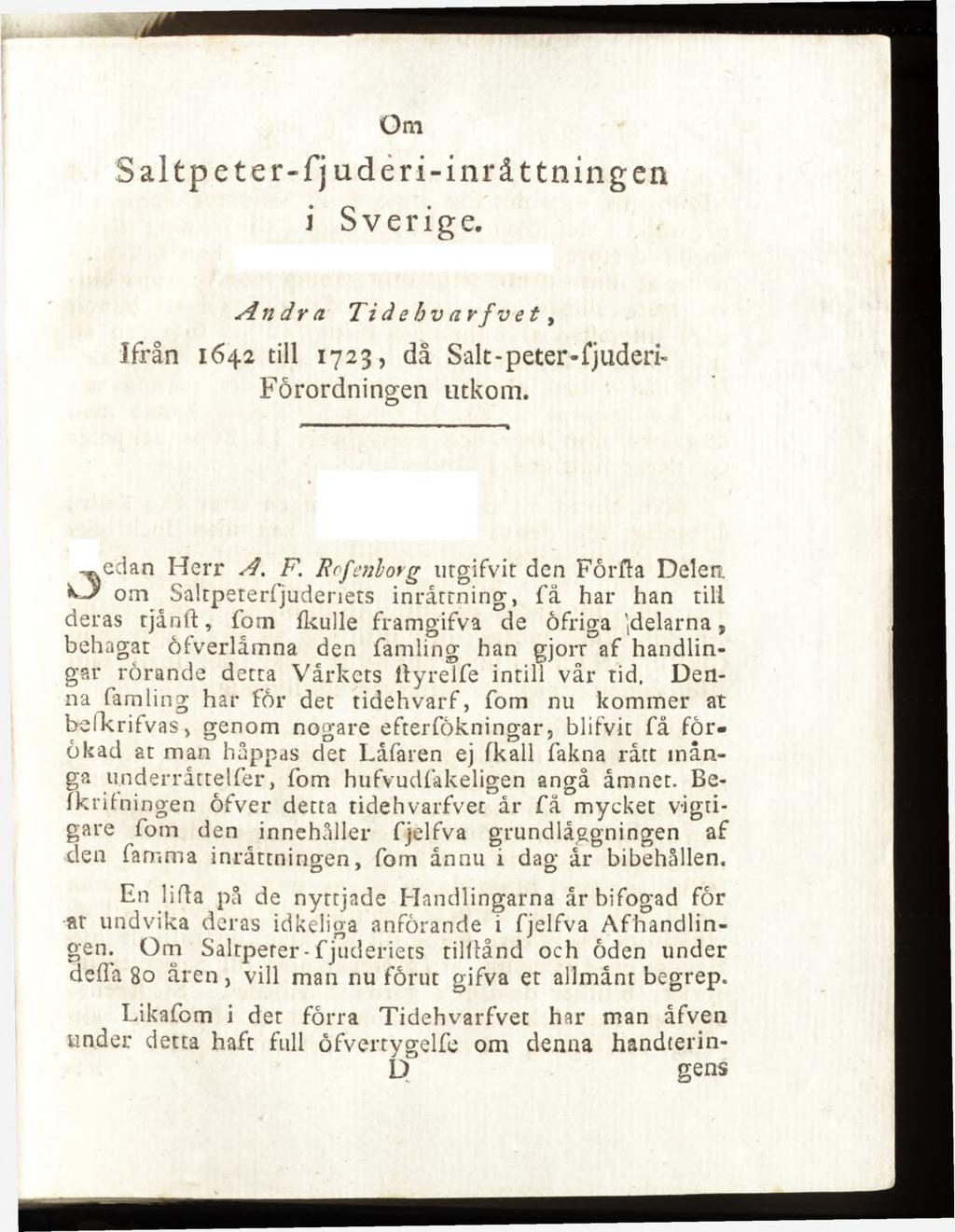 Om Saltpeter-fj uderi-inråttningen i Sverige. An dr c l Tid e hv a rf v et> Ifrån 1642 till 1723, då Salt-peter-fjuderf Fö